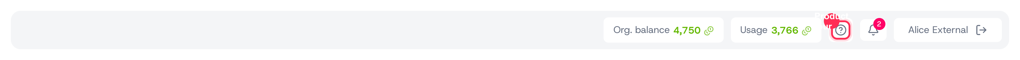Reopen the tour any time from the Product tour icon in the header, next to your balance and notifications